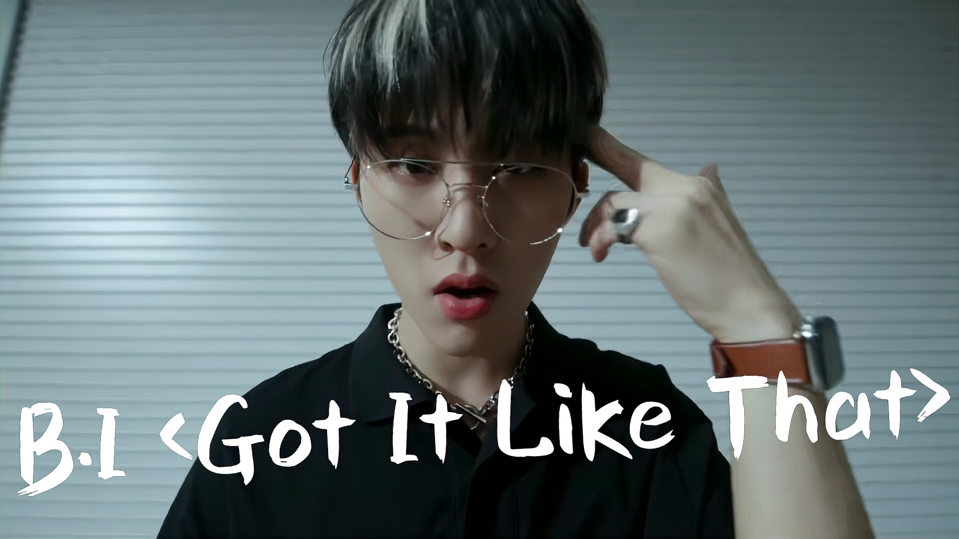 [图]【双语字幕】【4K中字】B.I金韩彬新歌《Got It Like That》MV