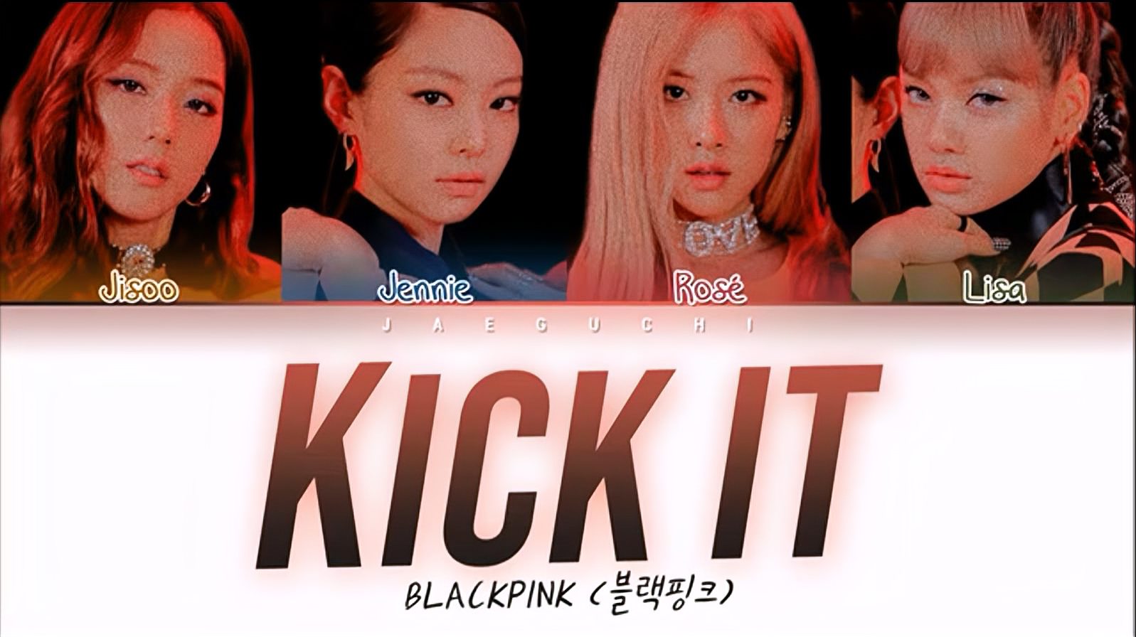 [图]BLACKPINK - Kick It经典欣赏 英文韩文歌词 学韩语